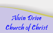 Alvin Drive
Church of Christ